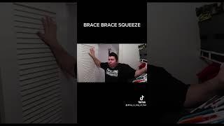 BRACE BRACE