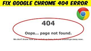 How to Fix 404 Page Not Found Error in Google Chrome