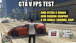 GTA V FPS TEST AMD RYZEN 5 5500U, 8 GB RAM, AMD RADEON GRAPHIC, VEGA 7, 2022