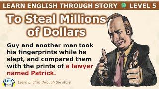 Learn English through story  level 5  To Steal Millions of Dollars