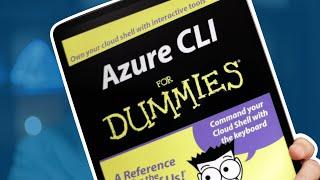 AZ Interactive : Azure CLI for dummies