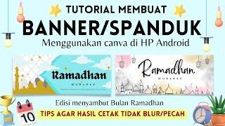 Tutorial membuat BANNER / SPANDUK menggunakan canva di Hp android | tips agar tidak blur/pecah