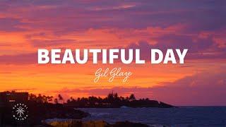 Gil Glaze - Beautiful Day (Lyrics)