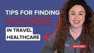 FINDING HOUSING IN TRAVEL HEALTHCARE | helpful tips