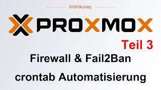 Proxmox VE 8.3.0 - Teil 3 - Firewall VORSICHT - fail2ban Angriffschutz - crontab Automatisierung