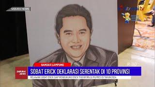 Sobat Erick Deklarasi Serentak di 10 Provinsi - SaburaiNEWS