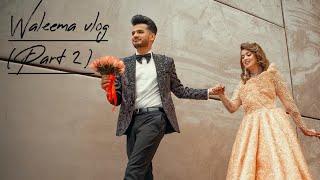 Reception Day ( Walima Event  ) : Part 2 : Zulqarnain Sikandar & Kanwal Aftab Wedding Vlog