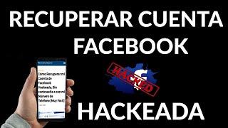 Cómo Recuperar mi Cuenta de Facebook Hackeada