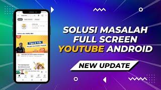 CARA MENGATASI MASALAH FULL SCREEN DI YOUTUBE ANDROID