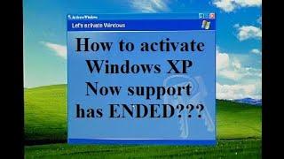 *ALL NEW* How to activate Windows XP now that support has ended?