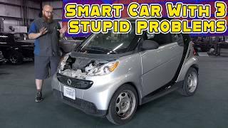 Smart Car with THREE Stupid Problems That Other Shops REFUSED to Fix!