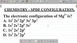 Electronic Configuration: SPDF Configuration of Elements and Ions Chemistry Question and Solution.