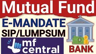 E-MANDATE IN MF CENTRAL|HOW TO START NEW SIP IN MF CENTRAL|HOW TO DO LUMPSUM INVESTMENT IN MFCENTRAL