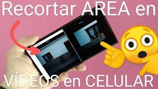 ️ Como RECORTAR un VÍDEO (CORTAR o CROPEAR ÁREA de VÍDEOS en ANDROID 2024)