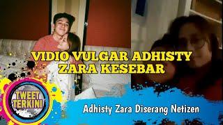 Vidio Panas Adhisty Zara Kesebar | Akun Zara diserang Netizan