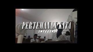 INTEGERS  - PERTEMANAN KITA (Official Music Video)