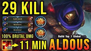 SAVAGE + 2x MANIAC!! 29 Kills Aldous 500 Stack in 11 Minutes!! - Build Top 1 Global Aldous ~ MLBB