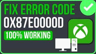 [FIXED] XBOX ERROR CODE 0X87E0000D PC (2024) | Fix Microsoft Error 0x87e0000d Windows 10/11