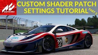 Assetto Corsa Custom Shader Patch Settings Tutorial And Walkthrough - Part 3