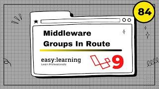 Laravel 9 Project #84 | Middleware Groups In Route