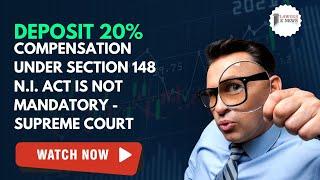 Deposit 20% Compensation Under Section 148 N.I. Act is not Mandatory - SUPREME COURT