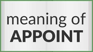 Appoint | meaning of Appoint