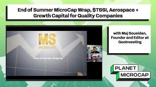 End of Summer MicroCap Wrap, $TSSI, Aerospace, Growth Capital for Quality Co's with Maj Soueidan