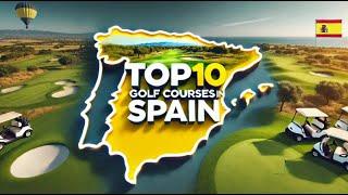 Top 10 Golf Courses in Spain