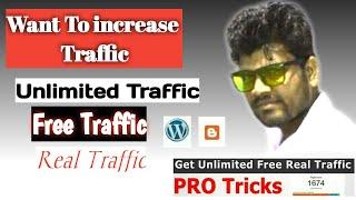 How to Get Unlimited Free Real Traffic on Your Blog And  [Pro Tricks]