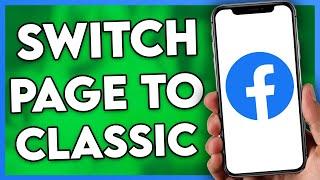 How to Switch Facebook Page to Classic (2024)