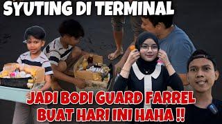 SYUTING DI TERMINAL - JADI BODY GUARD FARELL ️Part 2