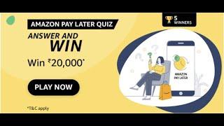 Amazon Pay Later Quiz Answers – Win Rs 20,000  (5 Winners)