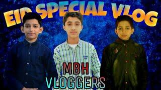 Eid Special Vlog |MBH Vloggers