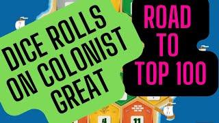 Dice Rolls On Colonist Are Great - Road to Top 100 - Catan - 013