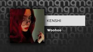 KENSHI - Woohoo (Официальный релиз)