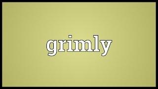 Grimly Meaning