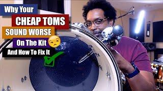 Why CHEAP Toms Sound WORSE On The Kit!  (And How To Fix It) 