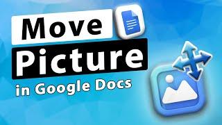 How to move picture anywhere in google docs