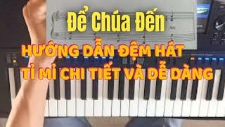 Để Chúa Đến || Đệm Hát Cho Ca Đoàn Rất Dễ Và Hay || Vui phụng sự Chúa