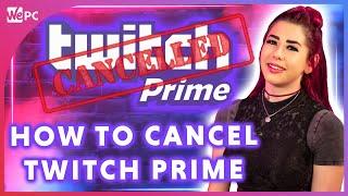 Cancelling Twitch Prime Membership 2021 | Quick & Easy! Learn to use Twitch Ep. 7