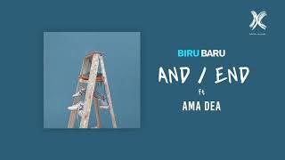 Biru Baru - And / End (feat. Ama Dea) [OFFICIAL AUDIO]