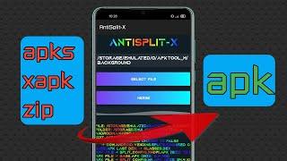 How to Convert apks, xapk, zip into apk format | antisplit