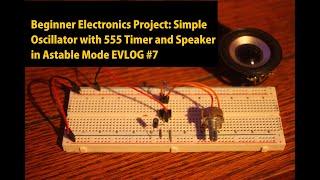 Beginner Electronics Project: Simple Oscillator with 555 Timer and Speaker in Astable Mode EVLOG #7