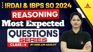 IRDAI Grade A/ IBPS SO 2024 | Reasoning Most Expected Questions #4 | By Neelam Gahlot