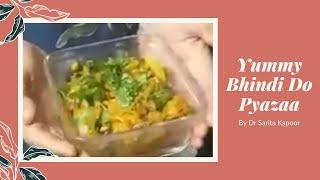 Dr Sarita Kapoor | How to make Bhindi Do Pyazaa | Bhindi Do Pyazaa at Home | Bhindi Do Pyazaa