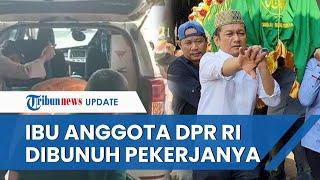 Sosok Pelaku Pembunuhan Ibu Anggota DPR RI, Ternyata Kerap ke Rumah Korban untuk Membantu