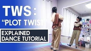 EXPLAINED DANCE TUTORIAL | TWS (투어스) '첫 만남은 계획대로 되지 않아' (Plot Twist)