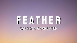 Sabrina Carpenter - Feather (I'm so sorry for your loss) [Lyrics]