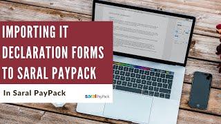 Importing IT Declaration forms to Saral PayPack