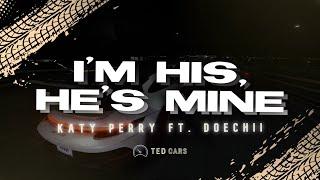 Katy Perry - I'M HIS, HE'S MINE (Lyrics) ft. Doechii